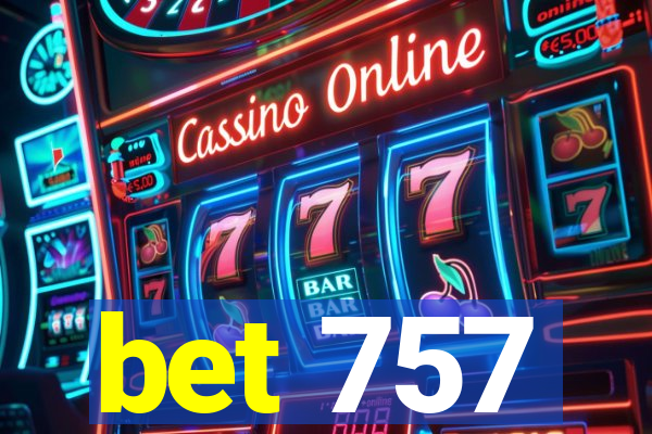 bet 757